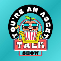 Podcast thumbnail for You're An Asset