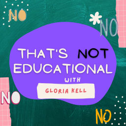 Podcast thumbnail for That‘s Not Educational