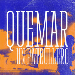 Podcast thumbnail for Quemar un Patrullero