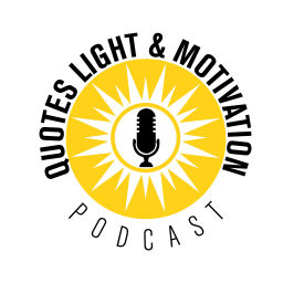 Podcast thumbnail for Quotes Light & Motivation