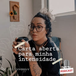 Podcast thumbnail for Carta aberta para minha intensidade