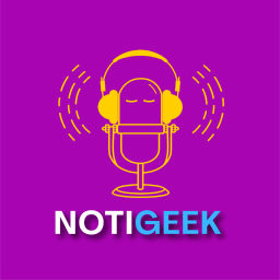 Podcast thumbnail for Noti-Geek