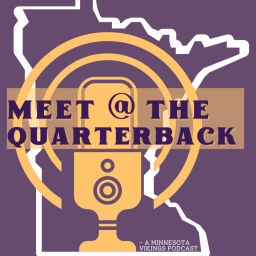 Podcast thumbnail for Meet at the Quarterback: A Minnesota Vikings Podcast
