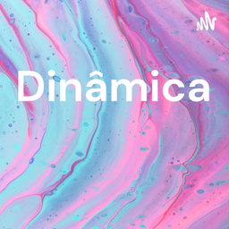 Podcast thumbnail for Dinâmica
