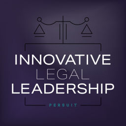 Podcast thumbnail for Innovative Legal Leadership