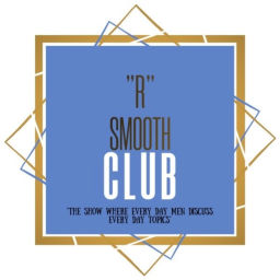 Podcast thumbnail for "R" Smooth Club Media