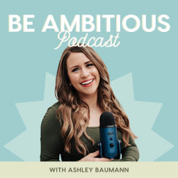 Podcast thumbnail for Be Ambitious