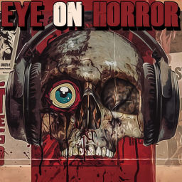 Podcast thumbnail for Eye On Horror
