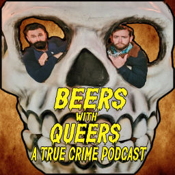 Podcast thumbnail for Beers with Queers: A True Crime Podcast
