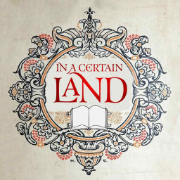 Podcast thumbnail for In a Certain Land