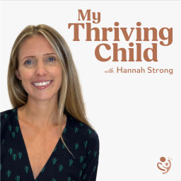 Podcast thumbnail for My Thriving Child