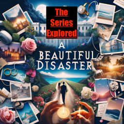 Podcast thumbnail for Beautiful Disaster(s) -The Series Explored