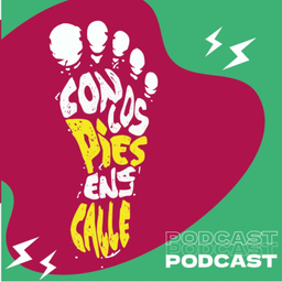 Podcast thumbnail for Con los pies en la calle