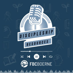 Podcast thumbnail for Discipleship Resources | FBC Boerne