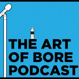 Podcast thumbnail for The Art of Bore Podcast