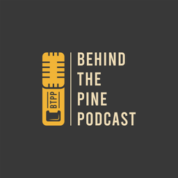 Podcast thumbnail for Behind The Pine Podcast