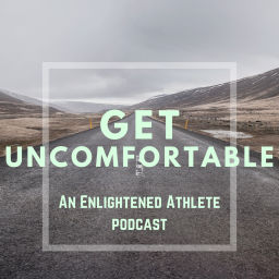 Podcast thumbnail for Get Uncomfortable