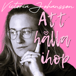 Podcast thumbnail for ATT HÅLLA IHOP med Victoria Johansson