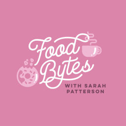 Podcast thumbnail for Food Bytes with Sarah Patterson