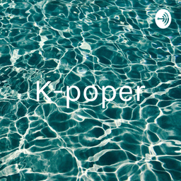 Podcast thumbnail for 《•K-poper•》