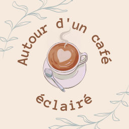 Podcast thumbnail for Autour d'un café éclairé : science, naturopathie, santé et good vibes !
