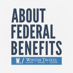 Podcast thumbnail for About Federal Benefits with Winter Troxel