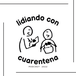 Podcast thumbnail for Lidiando con cuarentena.