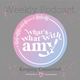Podcast thumbnail for What's What With Amy
