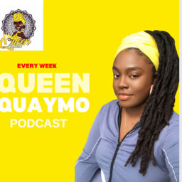 Podcast thumbnail for Queen Quaymo