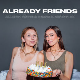 Podcast thumbnail for Already Friends