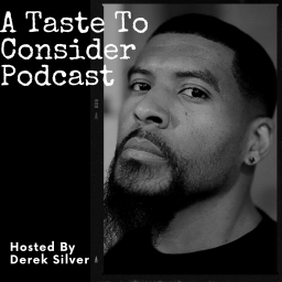 Podcast thumbnail for A Taste To Consider Pod Cast