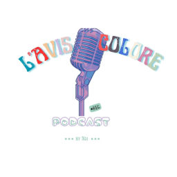 Podcast thumbnail for L'Avis Coloré 🎨🎙️