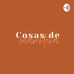 Podcast thumbnail for Cosas de Cuarentena