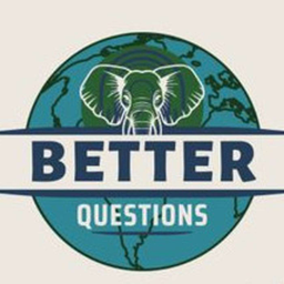 Podcast thumbnail for Better Questions