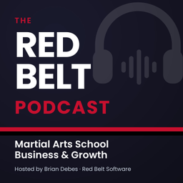 Podcast thumbnail for Red Belt Podcast: Martial Arts School Business and Growth