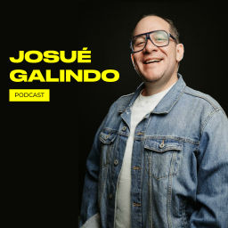 Podcast thumbnail for Josué Galindo Podcast