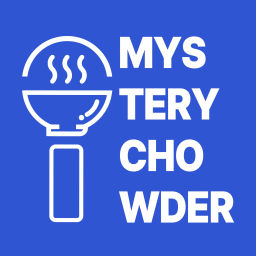 Podcast thumbnail for Mystery Chowder