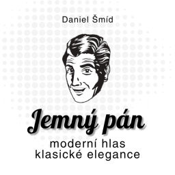 Podcast thumbnail for Jemný pán - Moderní hlas klasické elegance