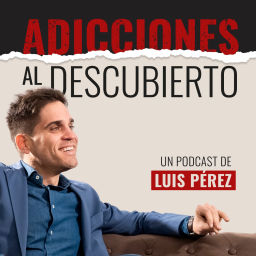 Podcast thumbnail for Adicciones al Descubierto