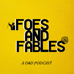 Podcast thumbnail for Foes and Fables