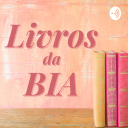 Podcast thumbnail for Livros da Bia