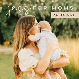 Podcast thumbnail for Jess For Moms Podcast
