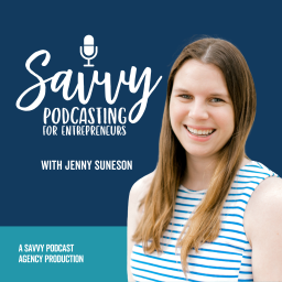 Podcast thumbnail for Savvy Podcasting for Entrepreneurs - Podcasting Tips for Entrepreneurs