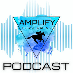 Podcast thumbnail for The Amplify Horse Racing Podcast