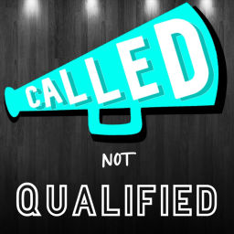 Podcast thumbnail for Called Not Qualified