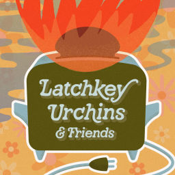 Podcast thumbnail for Latchkey Urchins & Friends
