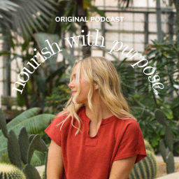 Podcast thumbnail for nourish with purpose