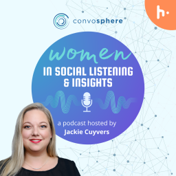 Podcast thumbnail for Women in Social Listening and Insights