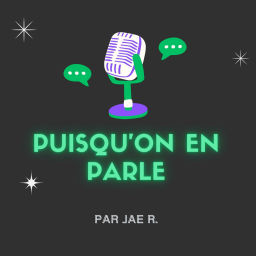 Podcast thumbnail for Puisqu'on en parle
