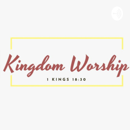 Podcast thumbnail for Kingdom Worship